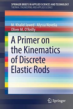 portada A Primer on the Kinematics of Discrete Elastic Rods (Springerbriefs in Applied Sciences and Technology) (in English)