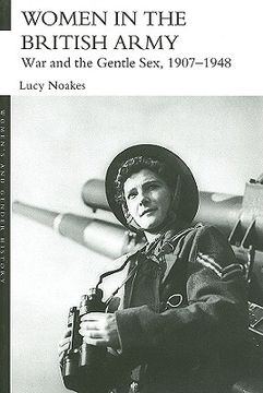 portada women in the british army: war and the gentle sex, 1907-1948 (en Inglés)