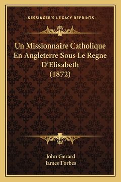 portada Un Missionnaire Catholique En Angleterre Sous Le Regne D'Elisabeth (1872) (in French)
