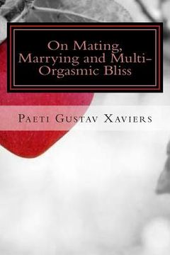portada On Mating, Marrying and Multi-Orgasmic Bliss (in English)
