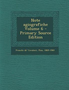 portada Note Agiografiche Volume 6 - Primary Source Edition (en Italiano)