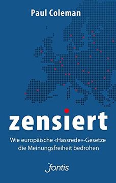 portada Zensiert: Wie Europäische "Hassrede"-Gesetze die Meinungsfreiheit Bedrohen (in German)