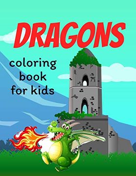 portada Dragons Coloring Book for Kids: Coloring Book Happy for Kids Girls and Boys age 1 to 12 , and Teens 