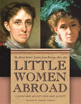 portada Little Women Abroad: The Alcott Sisters' Letters From Europe, 1870-1871 (en Inglés)