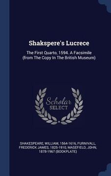 portada Shakspere's Lucrece: The First Quarto, 1594. A Facsimile (from The Copy In The British Museum) (en Inglés)
