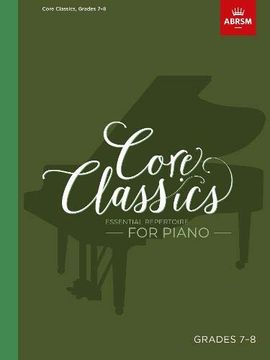 portada Core Classics, Grades 7-8: Essential Repertoire for Piano (Abrsm Exam Pieces) 
