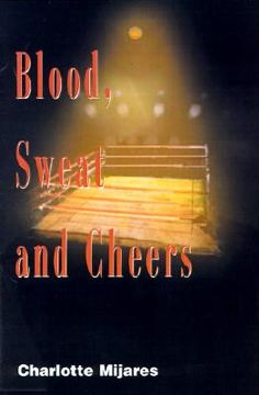 portada blood, sweat and cheers: a madman's rise to fame in professional wrestling