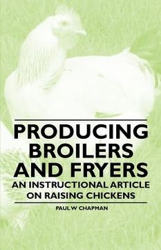 portada producing broilers and fryers - an instructional article on raising chickens (en Inglés)