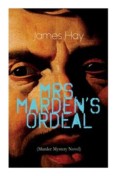 portada Mrs. Marden's Ordeal (Murder Mystery Novel): Thriller Classic (in English)