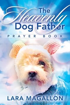 portada The Heavenly Dog Father Prayer Book (en Inglés)