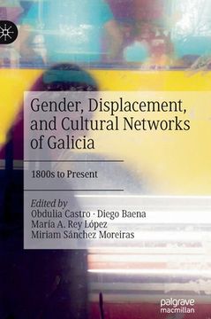 portada Gender, Displacement, and Cultural Networks of Galicia: 1800s to Present (en Inglés)