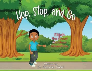 portada Hop, Stop, and Go: Elijah the Great Outdoor Adventure (in English)