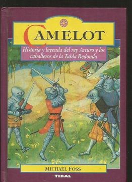 Libro Camelot Historia Y Leyenda Del Rey Arturo Y Los Caballeros De La Tabla Redonda De Michael