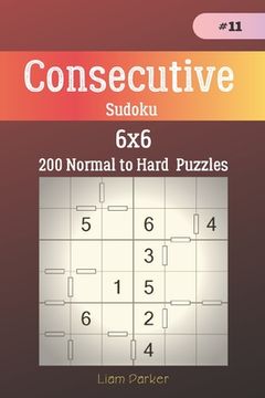 portada Consecutive Sudoku - 200 Normal to Hard Puzzles 6x6 vol.11 (en Inglés)