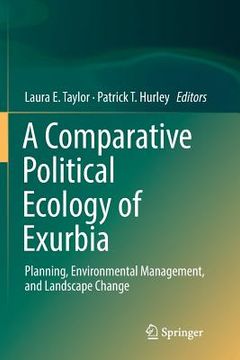 portada A Comparative Political Ecology of Exurbia: Planning, Environmental Management, and Landscape Change (en Inglés)