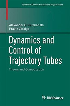 portada Dynamics and Control of Trajectory Tubes: Theory and Computation (Systems & Control: Foundations & Applications) (en Inglés)