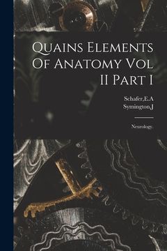 portada Quains Elements Of Anatomy Vol II Part I (in English)