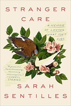 portada Stranger Care: A Memoir of Loving What Isn'T Ours (in English)