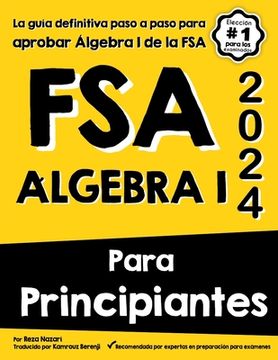 portada FSA Álgebra I Para Principiantes: La guía definitiva paso a paso para aprobar Álgebra I de la FSA