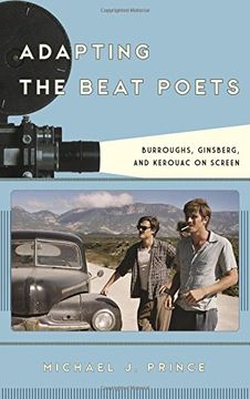 portada Adapting the Beat Poets: Burroughs, Ginsberg, and Kerouac on Screen (Film and History)