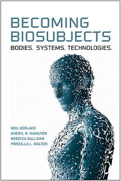 becoming biosubjects,bodies, systems, technologies