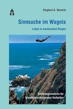 portada Sinnsuche im Wagnis: Leben in Wachsenden Ringen. Erklärungsmodelle für Grenzüberschreitendes Verhalten.
