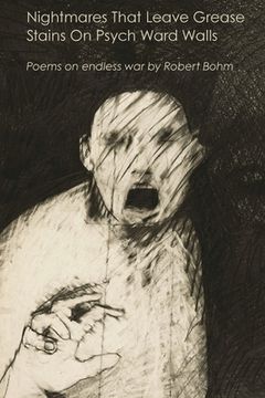 portada Nightmares That Leave Grease Stains On Psych Ward Walls: Poems on endless war (en Inglés)