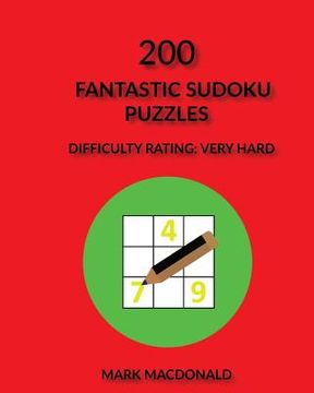 portada 200 Fantastic Sudoku Puzzles: Difficulty Rating Very-Hard (en Inglés)