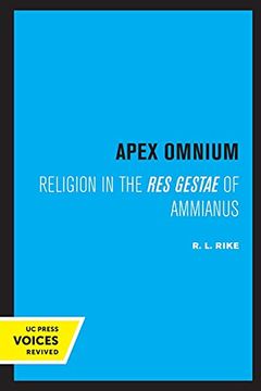 portada Apex Omnium: Religion in the res Gestae of Ammianus: 15 (Transformation of the Classical Heritage) (en Inglés)