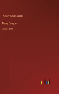 portada Many Cargoes: in large print (in English)