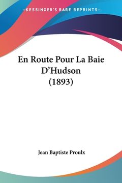portada En Route Pour La Baie D'Hudson (1893) (en Francés)