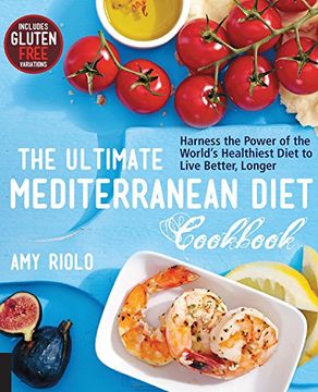 portada The Ultimate Mediterranean Diet Cookbook: Harness the Power of the World's Healthiest Diet to Live Better, Longer (en Inglés)