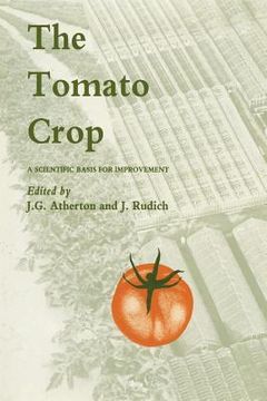 portada The Tomato Crop: A Scientific Basis for Improvement