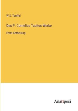 portada Des P. Cornelius Tacitus Werke: Erste Abtheilung (en Alemán)