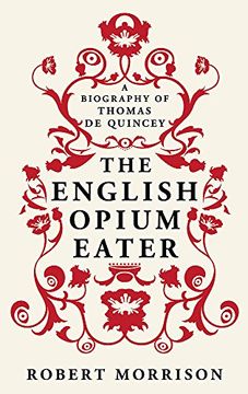 portada The English Opium-Eater: A Biography of Thomas De Quincey