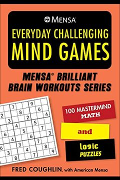 portada Mensa® Everyday Challenging Mind Games: 100 Mastermind Math and Logic Puzzles (Mensa® Brilliant Brain Workouts) 