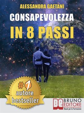 portada Consapevolezza in 8 Passi: Come Prendere Consapevolezza di se Stessi e Vivere Liberamente le Emozioni di Tutti i Giorni (in Italian)