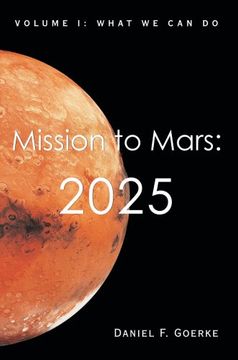 mission to mars: 2025: volume i: what we can do (en Inglés)