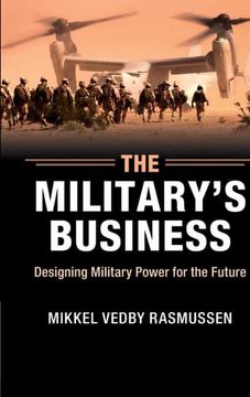 portada The Military'S Business: Designing Military Power for the Future (en Inglés)