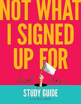 portada Not What i Signed up for Study Guide: A Six-Week Series