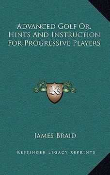 portada advanced golf or, hints and instruction for progressive players (en Inglés)