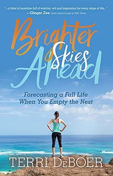 portada Brighter Skies Ahead: Forecasting a Full Life When you Empty the Nest (en Inglés)