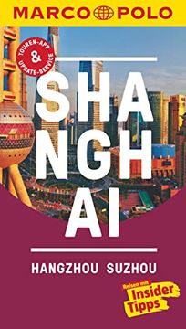 portada Marco Polo Reiseführer Shanghai, Hangzhou, Sozhou: Reisen mit Insider-Tipps. Inklusive Kostenloser Touren-App & Update-Service (en Alemán)