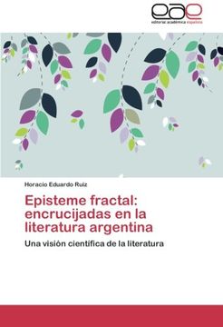 portada Episteme fractal: encrucijadas en la literatura argentina: Una visión científica de la literatura