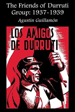 portada The Friends of Durruti Group: 1937-1939 (en Inglés)