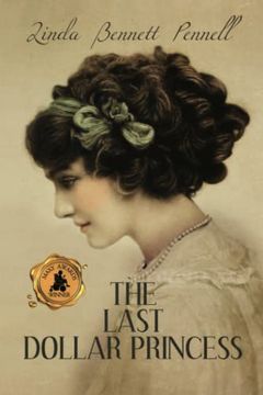 portada The Last Dollar Princess: A Young Heiress's Quest for Independence in Gilded age America and George v's Coronation Year England 