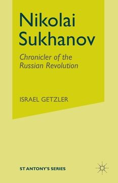 portada Nikolai Sukhanov: Chronicler of the Russian Revolution (en Inglés)