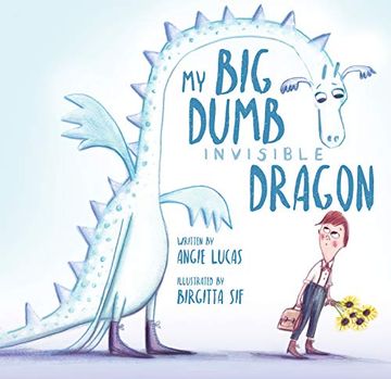 portada My Big, Dumb, Invisible Dragon (en Inglés)