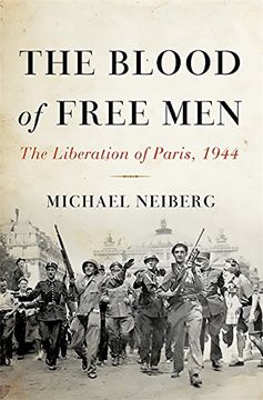 portada The Blood of Free Men: The Liberation of Paris, 1944 (en Inglés)