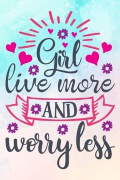 portada Girl Live More and Worry Less (en Inglés)